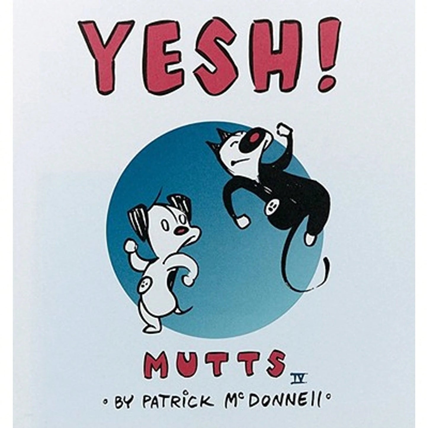 Pre-Owned Yesh!: Mutts IV (Paperback) By Patrick McDonnell