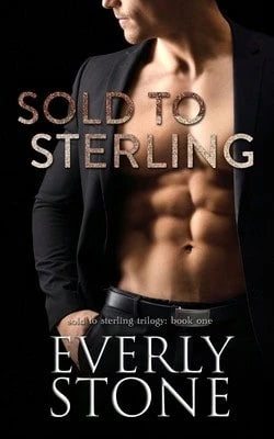 Sold To Sterling: A Dark Billionaire Serial Romance (Paperback) By Everly Stone