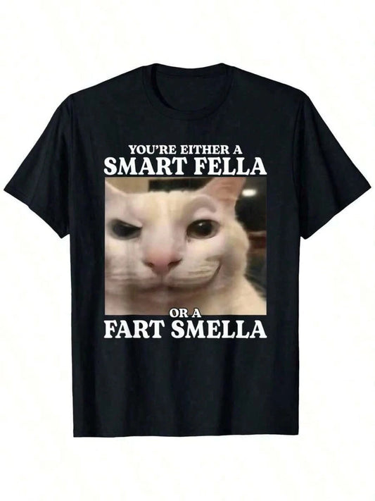 You're Either A Smart Fella Or A Fart Smella Funny Cat Meme T-Shirt Big Tall Cotton Casual Streetwear Tee Regular Fit Round Neck Short Sleeve All-Season Comfort Machine Washable Cat T Shirt, Size S-3X